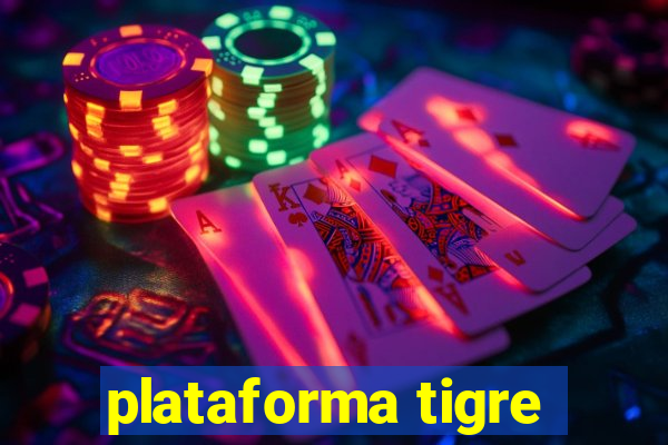 plataforma tigre